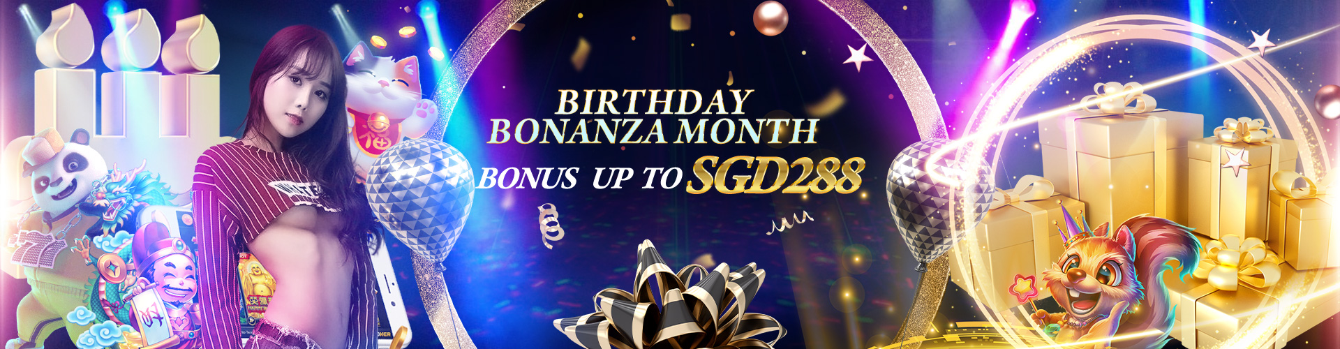 Birthday Bonanza Month ,Bonus UpTo SGD288