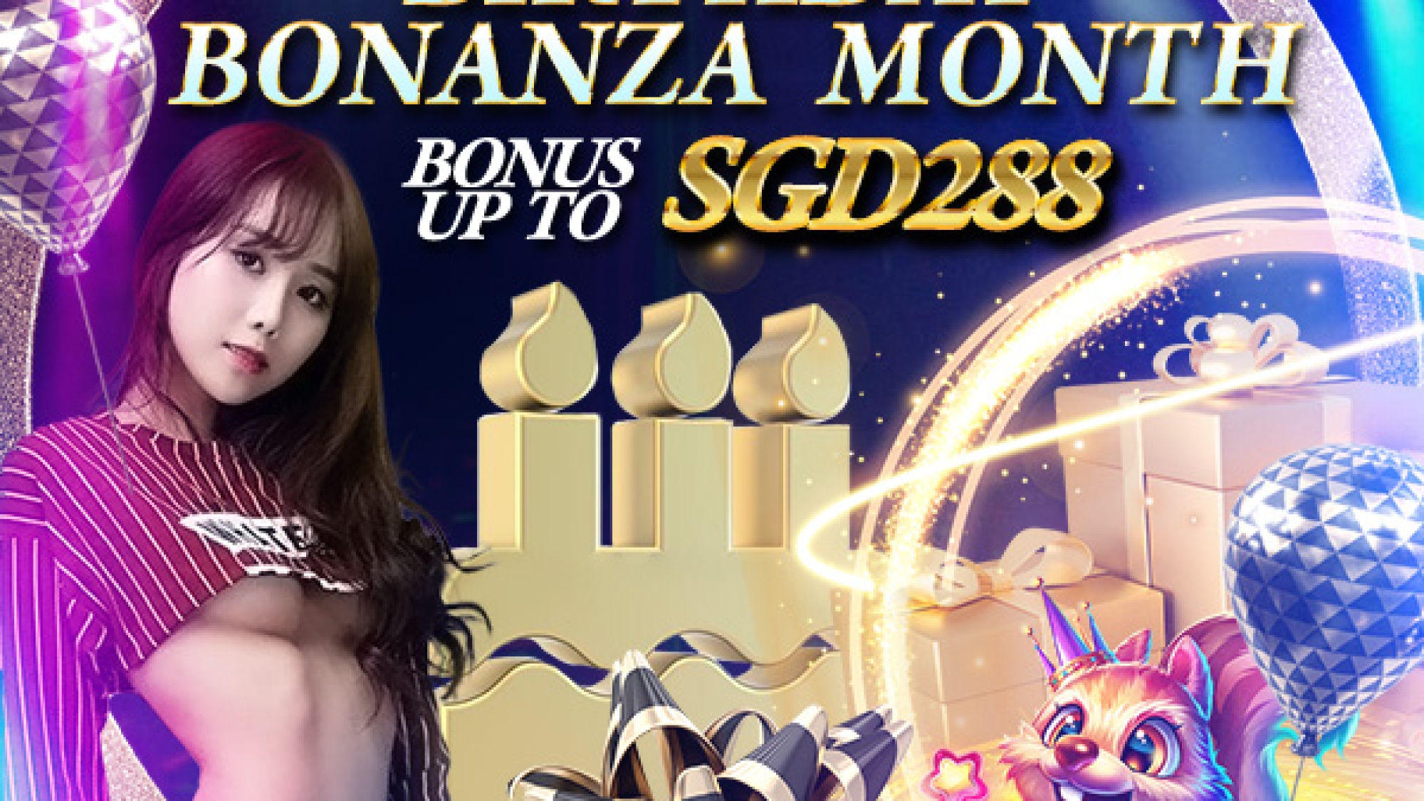 Birthday Bonanza Month ,Bonus UpTo SGD288