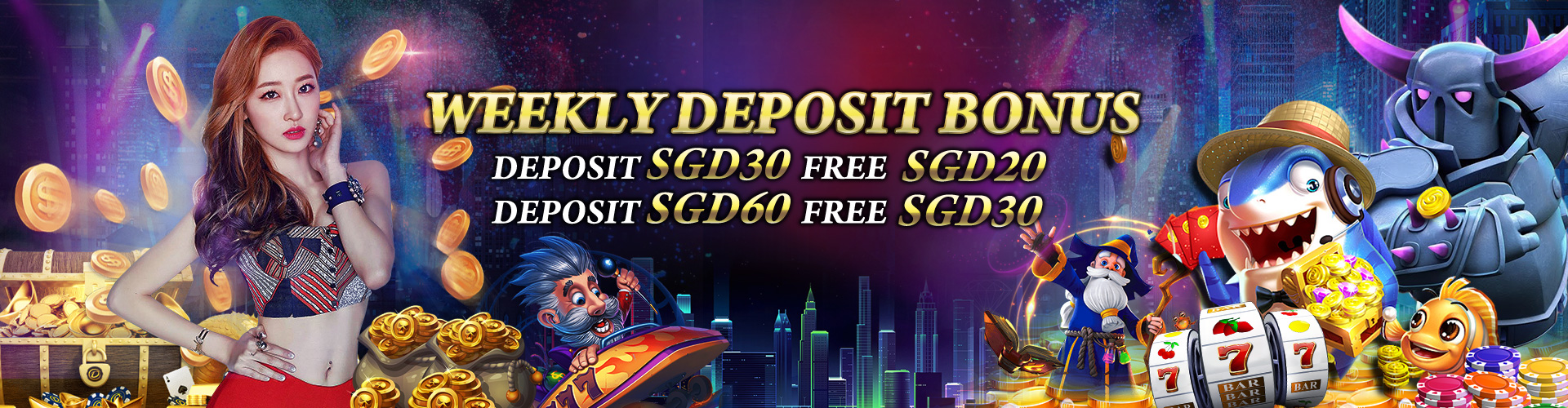 SLOT - Weekly Deposit SGD30 FREE SGD20
