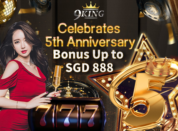 9KING Celebrates 5th Anniversary, Bonus Up to SGD 888